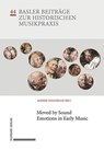 Moved by Sound: Emotions in Early Music - Agnese Pavanello - 9783796554391