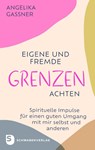 Eigene und fremde Grenzen achten - Angelika Gassner - 9783796618611