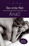 Das erste Mal: Anal! - Seymour C. Tempest ; Lisa Cohen ; Dave Vandenberg ; Jenny Prinz ; Karsten Schulz ; Marie Sonnenfeld ; James Cramer ; Uwe Christ ; Loretta Reet ; Jenny Sidge ; Armin Kiel ; Lydia Love - 9783798603509