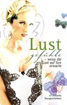 Lustgefühle - Jenny Prinz ; Marie Sonnenfeld ; Sabrina Brady ; Lisa Cohen ; Felicia ; Uwe Christ ; Miriam Eister ; Andreas Müller ; Karsten Schulz ; Mark Pond ; Dave Vandenberg ; Anna Zech ; Anita Rosenbach - 9783798603608