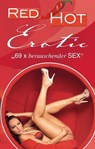Red Hot Erotic - Hannah Parker ; Jenny Prinz ; Maggy Dor ; Linda Freese ; Miriam Eister ; Daniela Birkenring ; Dave Vandenberg ; Seymor C. Tempest ; Ulla Jacobsen ; Bianca Corelli ; Felicia ; Carsten Wohlmuth ; Kathrin Falkenberg ; Lisa Cohen ; Florian Weber ; Diane Berti - 9783798603950