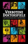 Verbotene Doktorspiele - Jenny Prinz ; Lisa Cohen ; Dave Vandenberg ; Anthony Caine ; Pantha ; Gary Grant ; Sarah Lee - 9783798605121