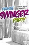 Private Swinger-Party - Gary Grant ; Mark Pond ; Ziva Libera ; Anubis B. C. D. ; Peter Polat ; Ebby Light ; Eve ; Jahn R. ; Anthony Caine ; Anike Sundman ; Raphaela Sommerkamp ; Seymour C. Tempest ; Carolin Engels ; Jenny Prinz ; Mirabelle Suarez ; Zoey O´Hara ; Pedro Alivar - 9783798606128