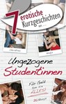 7 erotische Kurzgeschichten aus: "Ungezogene Studentinnen" - Jenny Prinz ; Lisa Cohen ; Marie Sonnenfeld ; Sarah Lee ; Ulla Jacobsen ; Annett Bedford - 9783798606791