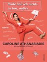 Heute hab ich nichts zu tun, außer ... - Caroline Athanasiadis ; Michaela Riedl-Schlosser - 9783800078134
