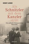 Als Schnitzler mit dem Kanzler stritt - Herbert Lackner - 9783800078448
