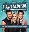 Hawi Alonso! Das unschlagbare Freundschaftsbuch. - Philipp Hansa ; Gabi Hiller ; Paul Pizzera - 9783800078820
