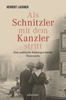 Als Schnitzler mit dem Kanzler stritt - Herbert Lackner - 9783800080656