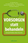 Vorsorgen statt behandeln - Rudolf Likar ; Herbert Janig ; Georg Pinter ; Reinhard Sittl ; Michael Schmieder ; Slaven Stekovic - 9783800080687
