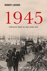 1945 - Schwerer Start in eine neue Zeit - Herbert Lackner - 9783800082414