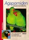 Agaporniden - Jörg Ehlenbröker ; Renate Ehlenbröker ; Eckhard Lietzow - 9783800131525
