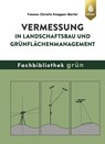Vermessung in Landschaftsbau und Grünflächenmanagement - Yvonne-Christin Knepper-Bartel - 9783800133895