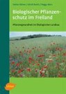 Biologischer Pflanzenschutz im Freiland - Stefan Kühne ; Ulrich Burth ; Peggy Marx - 9783800147816