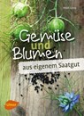 Gemüse und Blumen aus eigenem Saatgut - Heidi Lorey - 9783800158577
