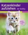 Katzenkinder aufziehen - Mark Evans - 9783800167487
