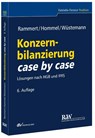 Konzernbilanzierung case by case - Stefan Rammert ; Michael Hommel ; Jens Wüstemann - 9783800500185