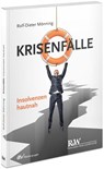 Krisenfälle - Insolvenzen hautnah - Rolf-Dieter Mönning - 9783800517879