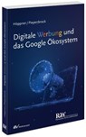 Digitale Werbung und das Google Ökosystem - Thomas Höppner ; Tom Piepenbrock - 9783800518050