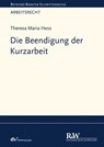 Die Beendigung der Kurzarbeit - Theresa Maria Hess - 9783800597918