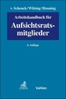 Arbeitshandbuch für Aufsichtsratsmitglieder - Kersten von Schenck ; Hans-Ulrich Wilsing ; Peter Henning - 9783800671267