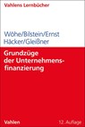 Grundzüge der Unternehmensfinanzierung - Günter Wöhe ; Jürgen Bilstein ; Dietmar Ernst ; Joachim Häcker - 9783800673445