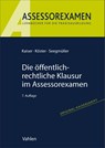 Die öffentlich-rechtliche Klausur im Assessorexamen - Torsten Kaiser ; Thomas Köster ; Robert Seegmüller - 9783800678624