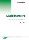 Disziplinarrecht - Christoph Keller - 9783801109318