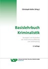 Basislehrbuch Kriminalistik - Keller Christoph ; Prof. Dr. Frank Braun ; EKHK Martin Kirchhoff M.A. ; Reinhard Mokros M.A. ; KD Stefan Mühlbauer ; Prof. Dr. Bijan Nowrousian - 9783801109363