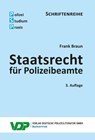 Staatsrecht für Polizeibeamte - Frank Braun - 9783801109431