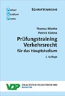 Prüfungstraining Verkehrsrecht für das Hauptstudium - Thomas Miethe ; Patrick Kiehne - 9783801109547