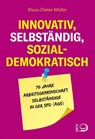Innovativ, selbständig, sozialdemokratisch - Klaus-Dieter Müller - 9783801206635