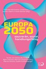 Europa 2050 - Thomas Hartmann-Cwiertnia ; Jochen Dahm ; Frank Decker - 9783801206703