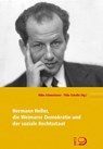 Hermann Heller, die Weimarer Demokratie und der soziale Rechtsstaat - Thilo Scholle ; Mike Schmeitzner - 9783801242916