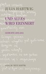 Und alles wird erinnert - Julia Hartwig - 9783801505004