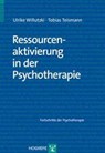 Ressourcenaktivierung in der Psychotherapie - Ulrike Willutzki ; Tobias Teismann - 9783801721305