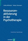 Ressourcenaktivierung in der Psychotherapie - Ulrike Willutzki ; Tobias Teismann - 9783801721305