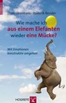 Wie mache ich aus einem Elefanten wieder eine Mücke? - Theo Ijzermans ; Roderik Bender - 9783801724764