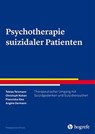 Psychotherapie suizidaler Patienten - Tobias Teismann ; Christoph Koban ; Franciska Illes ; Angela Oermann - 9783801725846