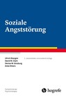 Soziale Angststörung - Ulrich Stangier ; David M. Clark ; Denise M. Ginzburg ; Anke Ehlers - 9783801727192