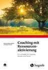 Coaching mit Ressourcenaktivierung - Miriam Deubner-Böhme ; Uta Deppe-Schmitz - 9783801727901
