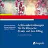 Achtsamkeitsübungen für die klinische Praxis und den Alltag -  - 9783801729578