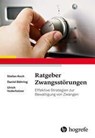 Ratgeber Zwangsstörungen - Stefan Koch ; Daniel Bähring ; Ulrich Voderholzer - 9783801730123