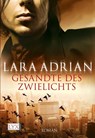 Gesandte des Zwielichts - Lara Adrian - 9783802581861