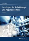 Grundlagen der Rohrleitungs- und Apparatetechnik - Rolf Herz - 9783802727825