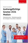 Aushangpflichtige Gesetze 2026 Medizin - Walhalla Fachredaktion - 9783802914317