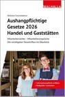 Aushangpflichtige Gesetze 2026 Handel und Gaststätten - Walhalla Fachredaktion - 9783802914331