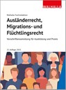 Ausländerrecht, Migrations- und Flüchtlingsrecht - Walhalla Fachredaktion - 9783802953422