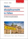 Wehrdisziplinarrecht in Fällen - Ulrich Widmaier ; Sebastian Weber - 9783802962141