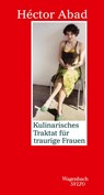 Kulinarisches Traktat für traurige Frauen - Hector Abad - 9783803112026