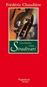 Geschichte einer Stradivari - Frédéric Chaudière - 9783803112460